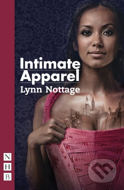 Kniha: Intimate Apparel (Nottage Lynn). Nick Hern Books, 2014 Kniha: Intimate Apparel (Nottage Lynn). Nick Hern Books, 2014