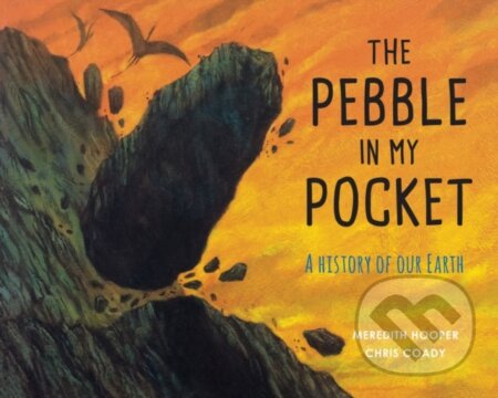 Kniha: The Pebble in My Pocket (Meredith Hooper). Frances Lincoln, 2015 Kniha: The Pebble in My Pocket (Meredith Hooper). Frances Lincoln, 2015