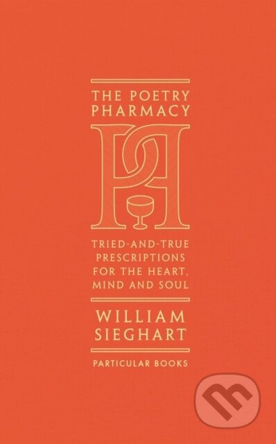 Kniha: The Poetry Pharmacy (William Sieghart). Particular Books, 2017 Kniha: The Poetry Pharmacy (William Sieghart). Particular Books, 2017