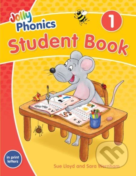 Kniha: Student Book 1 In Print Letters (Sara Wernham a Sue Lloyd). Jolly Phonics, 2021 Kniha: Student Book 1 In Print Letters (Sara Wernham a Sue Lloyd). Jolly Phonics, 2021