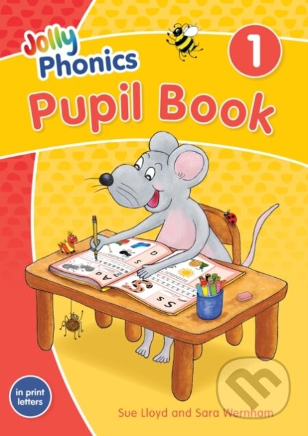 Kniha: Jolly Phonics Pupil Book 1 In Print Lett (Sara Wernham a Sue Lloyd). Jolly Phonics, 2020 Kniha: Jolly Phonics Pupil Book 1 In Print Lett (Sara Wernham a Sue Lloyd). Jolly Phonics, 2020