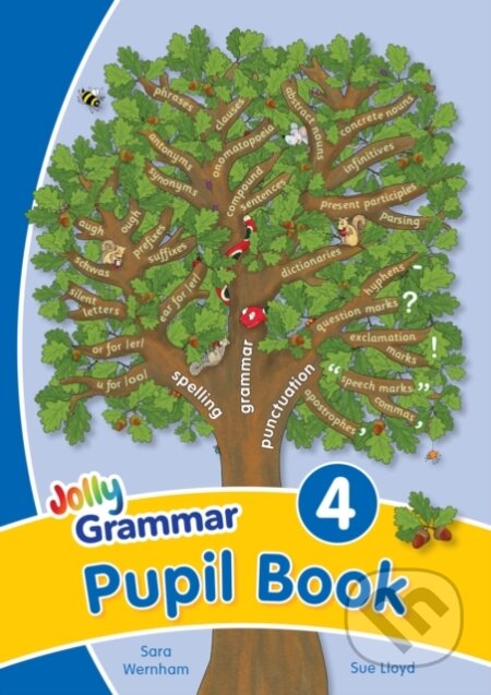 Kniha: Grammar 4 Pupil Book (Sara Wernham a Sue Lloyd). Jolly Learning, 2015 Kniha: Grammar 4 Pupil Book (Sara Wernham a Sue Lloyd). Jolly Learning, 2015