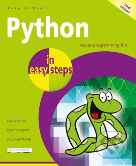 Kniha: Python In Easy Steps, 2Nd Edition (Mike Mcgrath). , 2018 Kniha: Python In Easy Steps, 2Nd Edition (Mike Mcgrath). , 2018