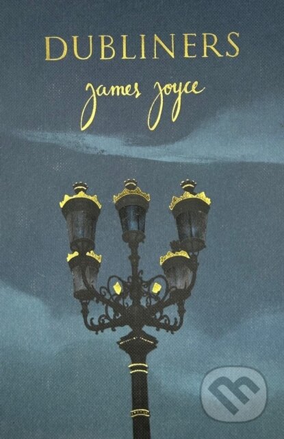 Kniha: Dubliners (Collector's Edition) (James Joyce). Wordsworth Editions, 2021 Kniha: Dubliners (Collector's Edition) (James Joyce). Wordsworth Editions, 2021