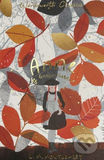 Kniha: Anne of Green Gables & Anne of Avonlea (Lucy Maud a OBE Montgomery). Wordsworth Editions, 2018 Kniha: Anne of Green Gables & Anne of Avonlea (Lucy Maud a OBE Montgomery). Wordsworth Editions, 2018