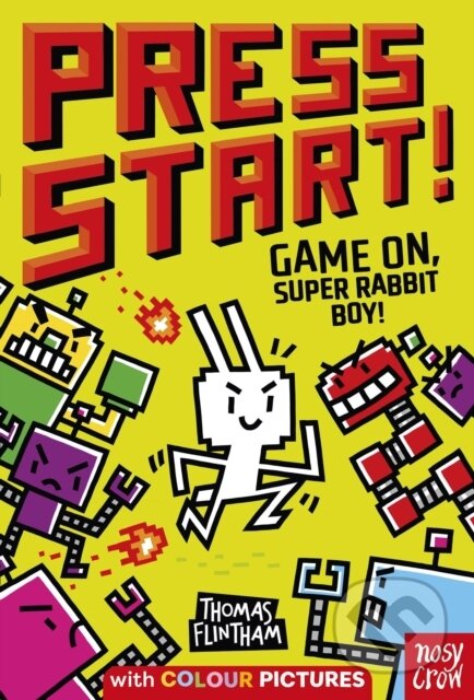 Kniha: Press Start! Game On, Super Rabbit Boy! (Thomas Flintham). Nosy Crow, 2023 Kniha: Press Start! Game On, Super Rabbit Boy! (Thomas Flintham). Nosy Crow, 2023