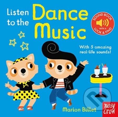 Kniha: Listen To The Dance Music Sound Book (Marion Billet). Nosy Crow, 2023 Kniha: Listen To The Dance Music Sound Book (Marion Billet). Nosy Crow, 2023