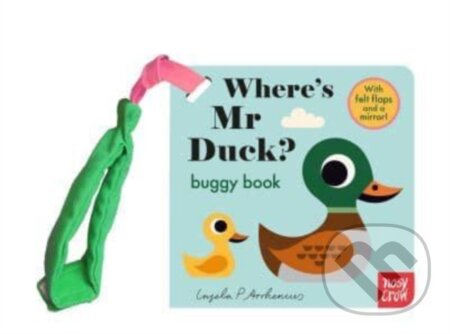 Kniha: Wheres Mr Duck Buggy Book (Ingela P Arrhenius). Nosy Crow, 2023 Kniha: Wheres Mr Duck Buggy Book (Ingela P Arrhenius). Nosy Crow, 2023