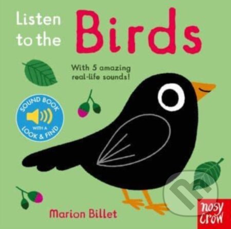 Kniha: Listen to the Birds (Marion Billet). Nosy Crow, 2022 Kniha: Listen to the Birds (Marion Billet). Nosy Crow, 2022