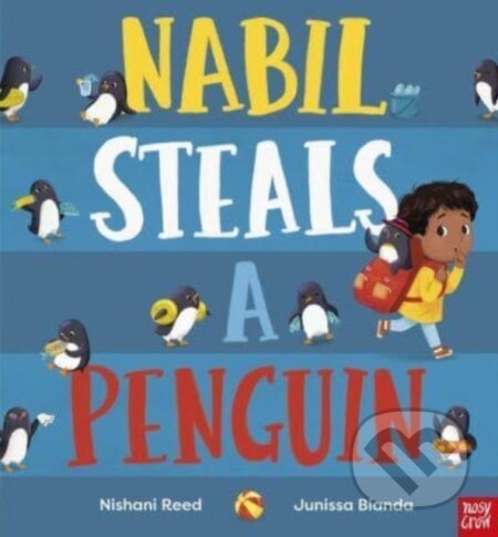 Kniha: Nabil Steals a Penguin (Nishani Reed). Nosy Crow, 2023 Kniha: Nabil Steals a Penguin (Nishani Reed). Nosy Crow, 2023