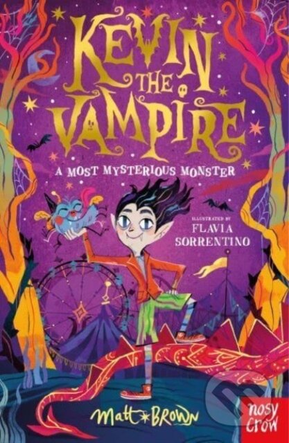 Kniha: Kevin the Vampire: A Most Mysterious Monster (Matt Brown). Nosy Crow, 2023 Kniha: Kevin the Vampire: A Most Mysterious Monster (Matt Brown). Nosy Crow, 2023