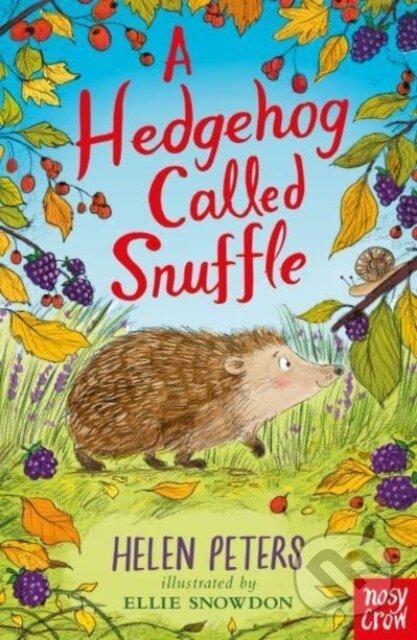 Kniha: A Hedgehog Called Snuffle (Helen Peters). Nosy Crow, 2023 Kniha: A Hedgehog Called Snuffle (Helen Peters). Nosy Crow, 2023