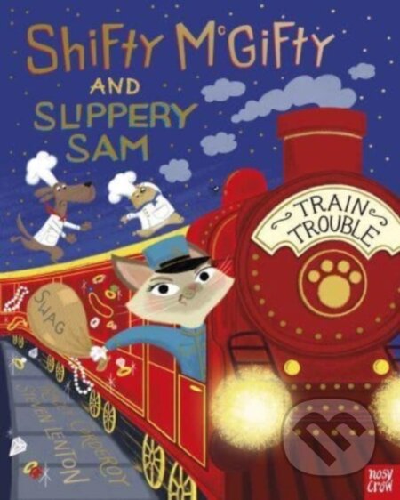 Kniha: Shifty McGifty and Slippery Sam: Train Trouble (Tracey Corderoy). Nosy Crow, 2023 Kniha: Shifty McGifty and Slippery Sam: Train Trouble (Tracey Corderoy). Nosy Crow, 2023