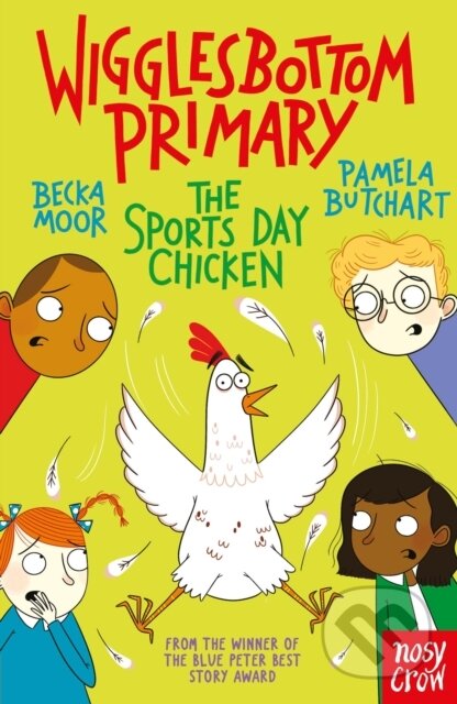 Kniha: Wigglesbottom Primary: The Sports Day Chicken (Pamela Butchart). Nosy Crow, 2023 Kniha: Wigglesbottom Primary: The Sports Day Chicken (Pamela Butchart). Nosy Crow, 2023