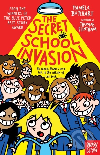 Kniha: The Secret School Invasion (Pamela Butchart). Nosy Crow, 2022 Kniha: The Secret School Invasion (Pamela Butchart). Nosy Crow, 2022