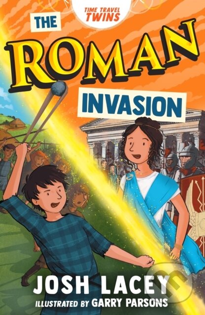 Kniha: Time Travel Twins: The Roman Invasion (Josh Lacey). Andersen, 2023 Kniha: Time Travel Twins: The Roman Invasion (Josh Lacey). Andersen, 2023