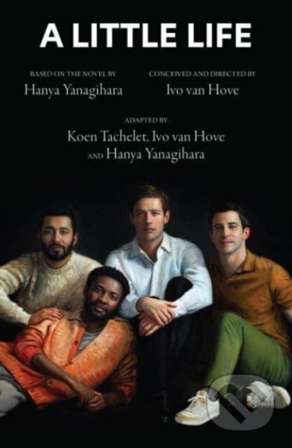 Kniha: A Little Life (Hanya Yanagihara). Nick Hern Books, 2023 Kniha: A Little Life (Hanya Yanagihara). Nick Hern Books, 2023