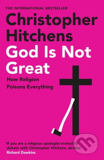Kniha: God Is Not Great (Christopher Hitchens). Atlantic Books, 2021 Kniha: God Is Not Great (Christopher Hitchens). Atlantic Books, 2021