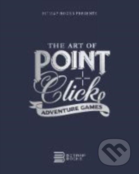 Kniha: The Art of Point-and-Click Adventure Games (Bitmap Books). Bitmap Books, 2022 Kniha: The Art of Point-and-Click Adventure Games (Bitmap Books). Bitmap Books, 2022