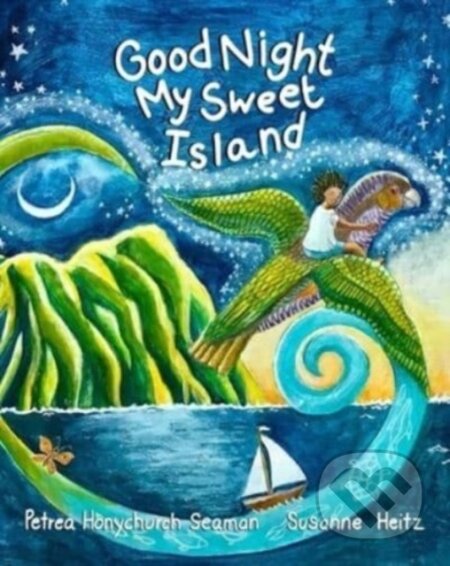 Kniha: Good Night My Sweet Island (Petrea Honychurch Seaman). , 2023 Kniha: Good Night My Sweet Island (Petrea Honychurch Seaman). , 2023