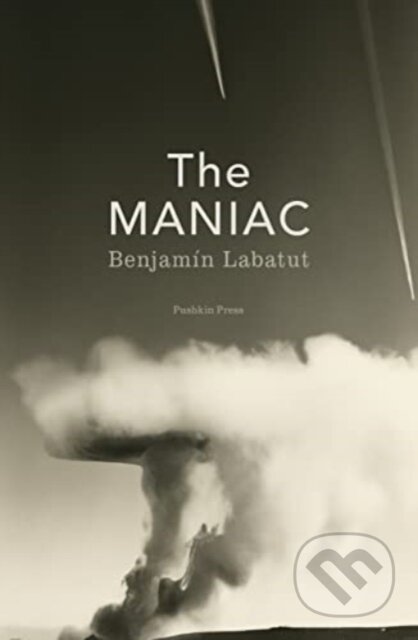 Kniha: The MANIAC (Benjamin Labatut). Pushkin Press, 2023 Kniha: The MANIAC (Benjamin Labatut). Pushkin Press, 2023
