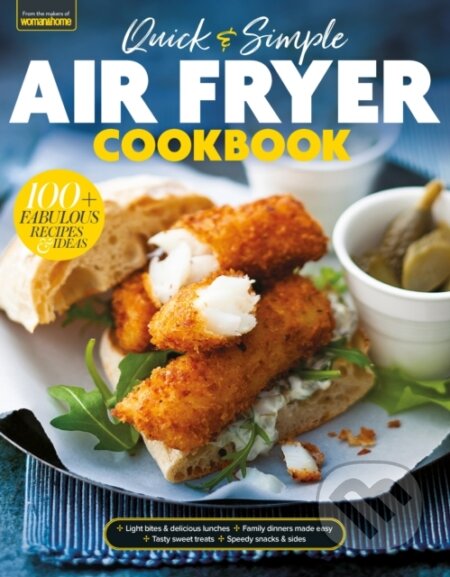 Kniha: Quick & Simple Air Fryer Cookbook (Future Publishing). , 2023 Kniha: Quick & Simple Air Fryer Cookbook (Future Publishing). , 2023