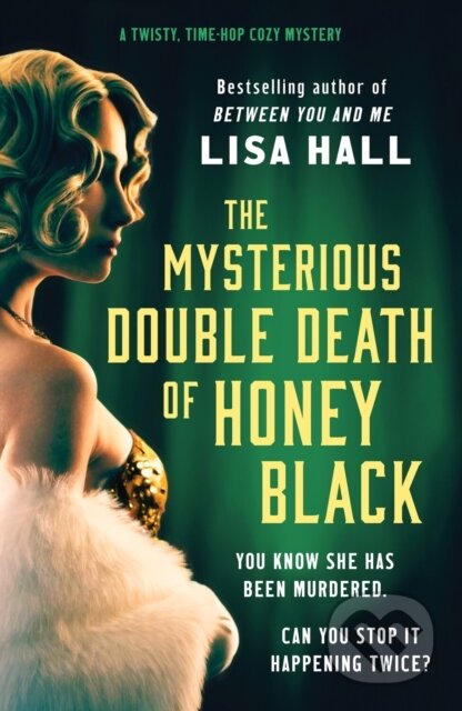 Kniha: The Mysterious Double Death of Honey Black (Lisa Hall). Canelo, 2023 Kniha: The Mysterious Double Death of Honey Black (Lisa Hall). Canelo, 2023