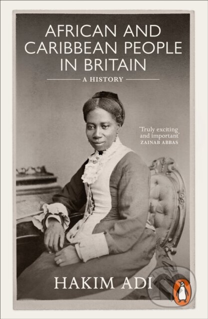Kniha: African and Caribbean People in Britain (Hakim Adi). Penguin Books, 2023 Kniha: African and Caribbean People in Britain (Hakim Adi). Penguin Books, 2023
