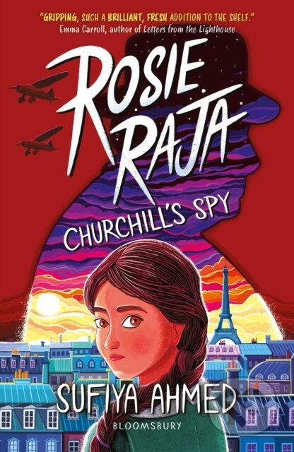 Kniha: Rosie Raja: Churchill's Spy (Sufiya Ahmed). Bloomsbury, 2022 Kniha: Rosie Raja: Churchill's Spy (Sufiya Ahmed). Bloomsbury, 2022
