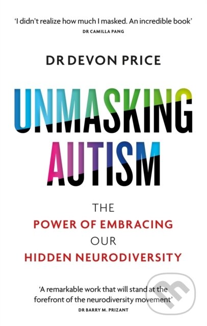 Kniha: Unmasking Autism (Devon Price). Monoray, 2022 Kniha: Unmasking Autism (Devon Price). Monoray, 2022