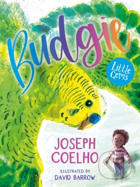 Kniha: Budgie (Joseph Coelho). Barrington, 2023 Kniha: Budgie (Joseph Coelho). Barrington, 2023