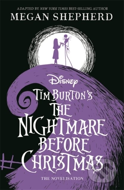 Kniha: Disney Tim Burton's The Nightmare Before Christmas (Megan Shepherd a Walt Disney). Studio Press, 2023 Kniha: Disney Tim Burton's The Nightmare Before Christmas (Megan Shepherd a Walt Disney). Studio Press, 2023