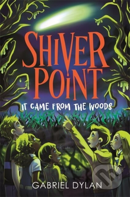 Kniha: Shiver Point: It Came from the Woods (Gabriel Dylan). Piccadilly, 2023 Kniha: Shiver Point: It Came from the Woods (Gabriel Dylan). Piccadilly, 2023