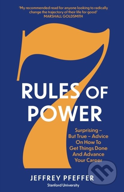 Kniha: 7 Rules of Power (Jeffrey Pfeffer). Swift Press, 2023 Kniha: 7 Rules of Power (Jeffrey Pfeffer). Swift Press, 2023