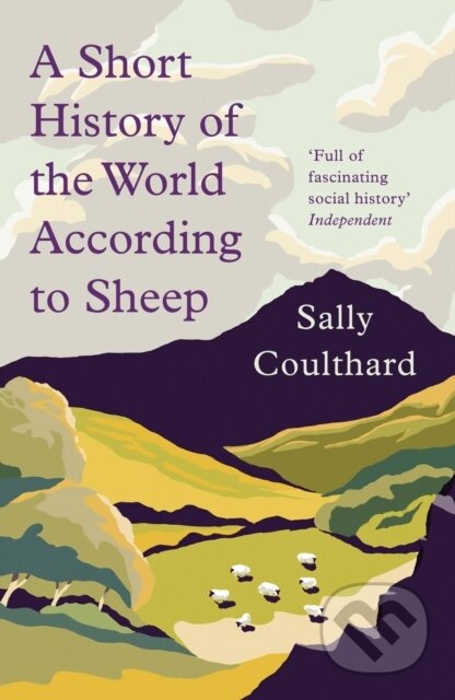 Kniha: A Short History of the World According to Sheep (Sally Coulthard). Apollo, 2021 Kniha: A Short History of the World According to Sheep (Sally Coulthard). Apollo, 2021