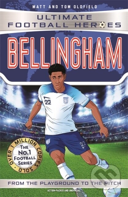 Kniha: Bellingham (Ultimate Football Heroes - The No.1 football series) (Matt & Tom Oldfield a Ultimate Football Heroes). Dino Books, 2023 Kniha: Bellingham (Ultimate Football Heroes - The No.1 football series) (Matt & Tom Oldfield a Ultimate Football Heroes). Dino Books, 2023
