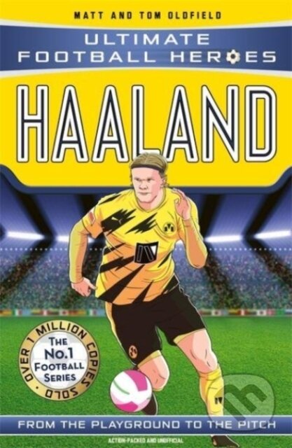 Kniha: Haaland (Ultimate Football Heroes - The No.1 football series) (Matt & Tom Oldfield a Ultimate Football Heroes). John Blake, 2021 Kniha: Haaland (Ultimate Football Heroes - The No.1 football series) (Matt & Tom Oldfield a Ultimate Football Heroes). John Blake, 2021