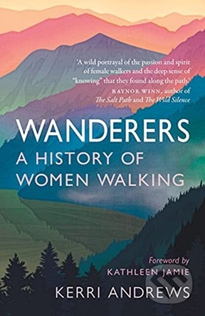 Kniha: Wanderers (Kerri Andrews). Reaktion Books, 2021 Kniha: Wanderers (Kerri Andrews). Reaktion Books, 2021