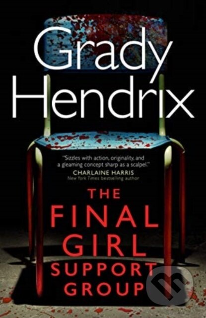 Kniha: The Final Girl Support Group (Grady Hendrix). Titan Books, 2022 Kniha: The Final Girl Support Group (Grady Hendrix). Titan Books, 2022