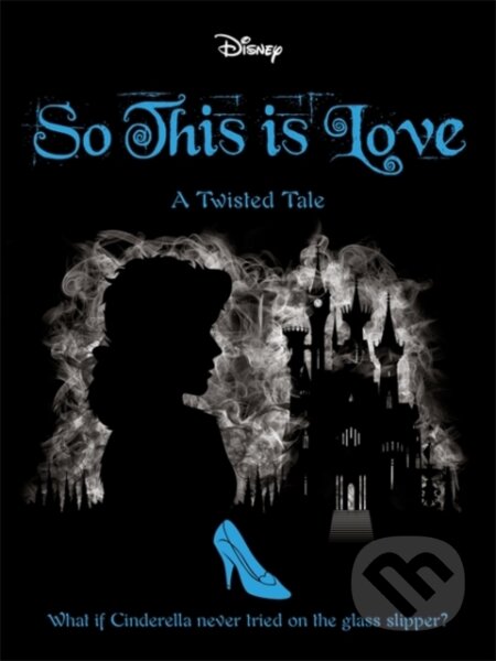 Kniha: Disney Princess Cinderella: So, This Is Love (Elizabeth Lim). Autumn Publishing, 2020 Kniha: Disney Princess Cinderella: So, This Is Love (Elizabeth Lim). Autumn Publishing, 2020