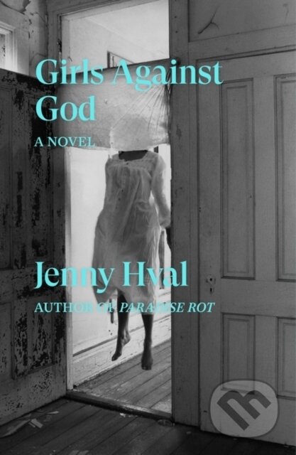 Kniha: Girls Against God (Jenny Hval). Verso, 2020 Kniha: Girls Against God (Jenny Hval). Verso, 2020