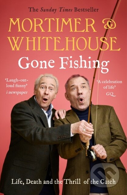 Kniha: Mortimer & Whitehouse: Gone Fishing (Bob Mortimer a Paul Whitehouse). Blink Publishing, 2020 Kniha: Mortimer & Whitehouse: Gone Fishing (Bob Mortimer a Paul Whitehouse). Blink Publishing, 2020
