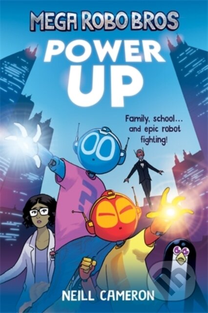 Kniha: Mega Robo Bros 1: Power Up (a Phoenix Comic Book) (Neill Cameron). David Fickling Books, 2021 Kniha: Mega Robo Bros 1: Power Up (a Phoenix Comic Book) (Neill Cameron). David Fickling Books, 2021