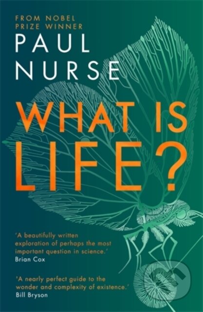 Kniha: What is Life? (Paul Nurse). David Fickling Books, 2021 Kniha: What is Life? (Paul Nurse). David Fickling Books, 2021