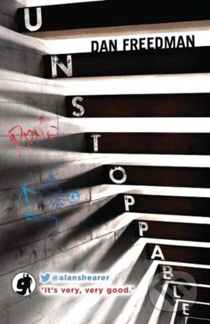 Kniha: Unstoppable (Dan Freedman). David Fickling Books, 2020 Kniha: Unstoppable (Dan Freedman). David Fickling Books, 2020