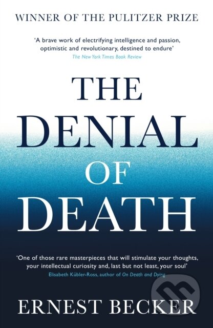 Kniha: The Denial of Death (Ernest Becker). Souvenir Press, 2020 Kniha: The Denial of Death (Ernest Becker). Souvenir Press, 2020