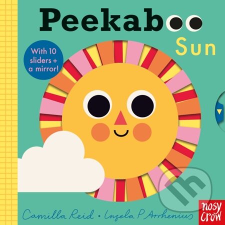 Kniha: Peekaboo Sun (Camilla Reid). Nosy Crow, 2021 Kniha: Peekaboo Sun (Camilla Reid). Nosy Crow, 2021