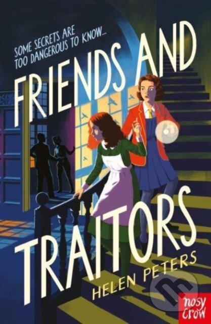 Kniha: Friends and Traitors (Helen Peters). Nosy Crow, 2023 Kniha: Friends and Traitors (Helen Peters). Nosy Crow, 2023