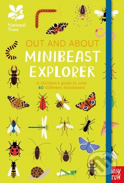 Kniha: National Trust: Out and About Minibeast Explorer (Robyn Swift). Nosy Crow, 2021 Kniha: National Trust: Out and About Minibeast Explorer (Robyn Swift). Nosy Crow, 2021