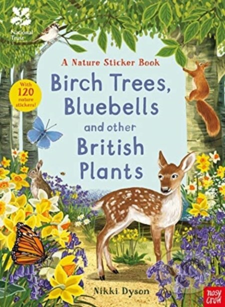 Kniha: National Trust: Birch Trees, Bluebells and Other British Plants (Nikki Dyson). Nosy Crow, 2021 Kniha: National Trust: Birch Trees, Bluebells and Other British Plants (Nikki Dyson). Nosy Crow, 2021